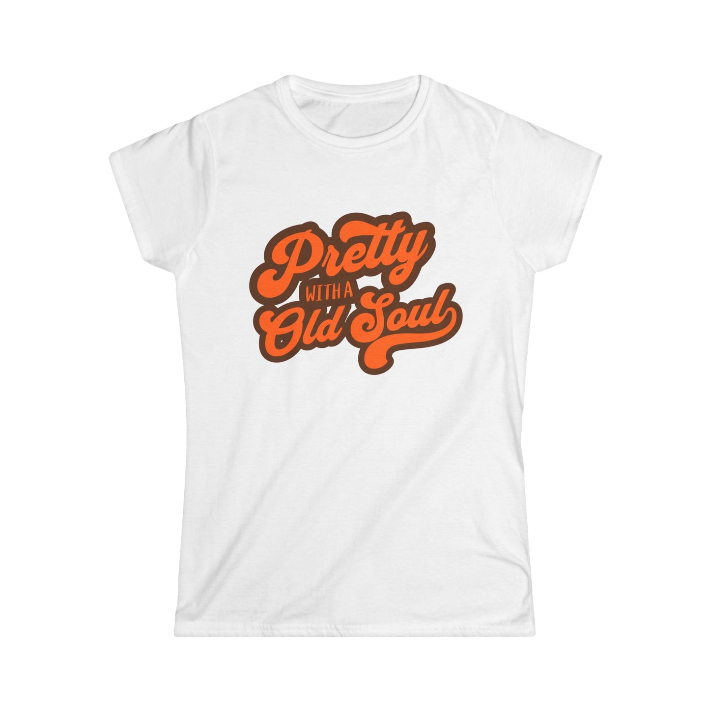 Pretty With a Old Soul Women's Softstyle Tee