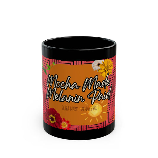 Vibrant Floral Mug for Self-Care Rituals "Mocha made, Melanin Paid" Coffee Cup