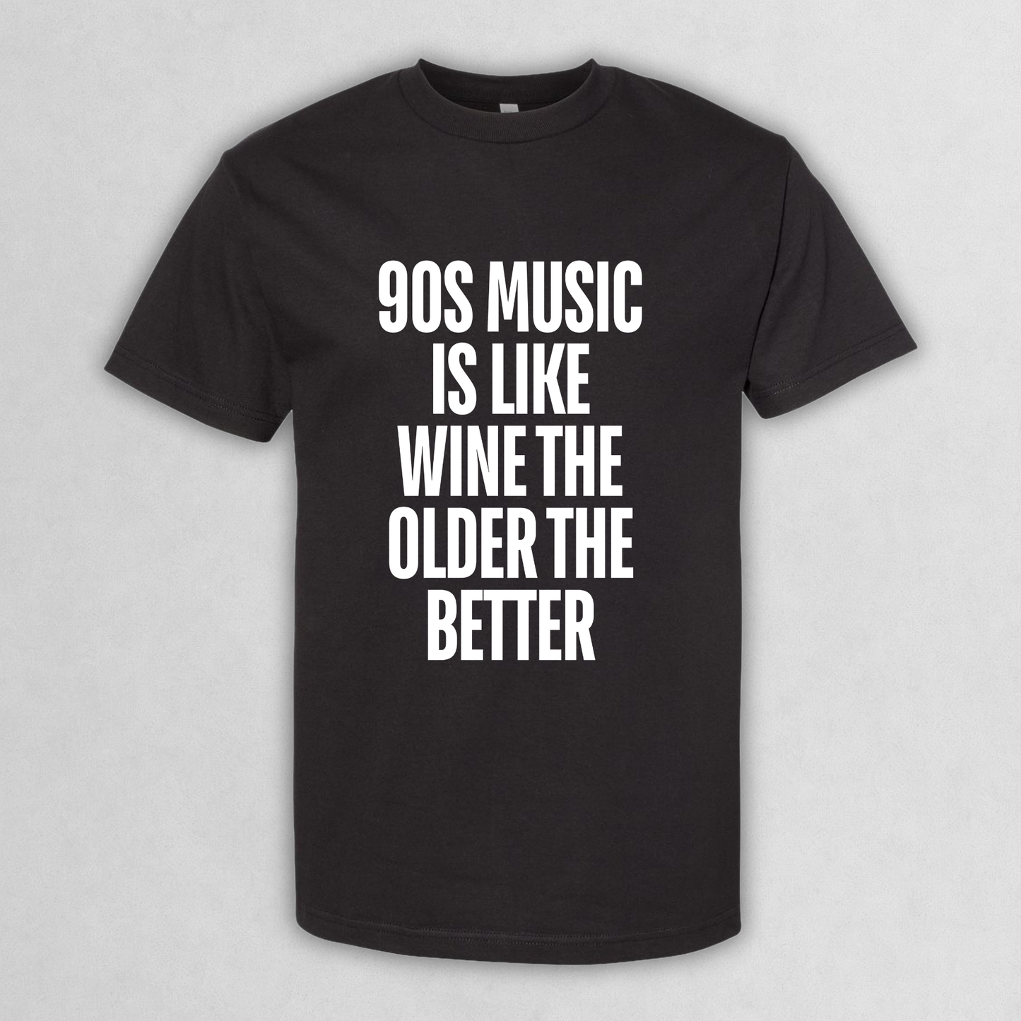 90s Music Is Like Wine Tee