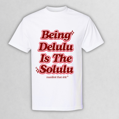 "Being Delulu Is The Solulu" Graphic Tee