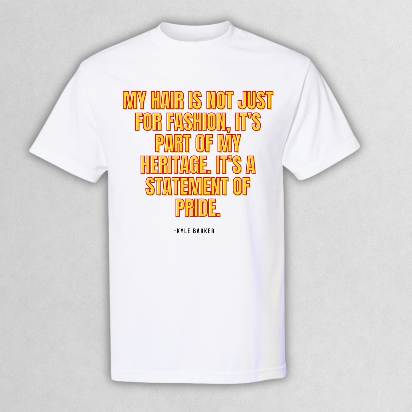 Kyle Barker Quoted "My Hair Is Not Just For Fashion" T‑Shirt