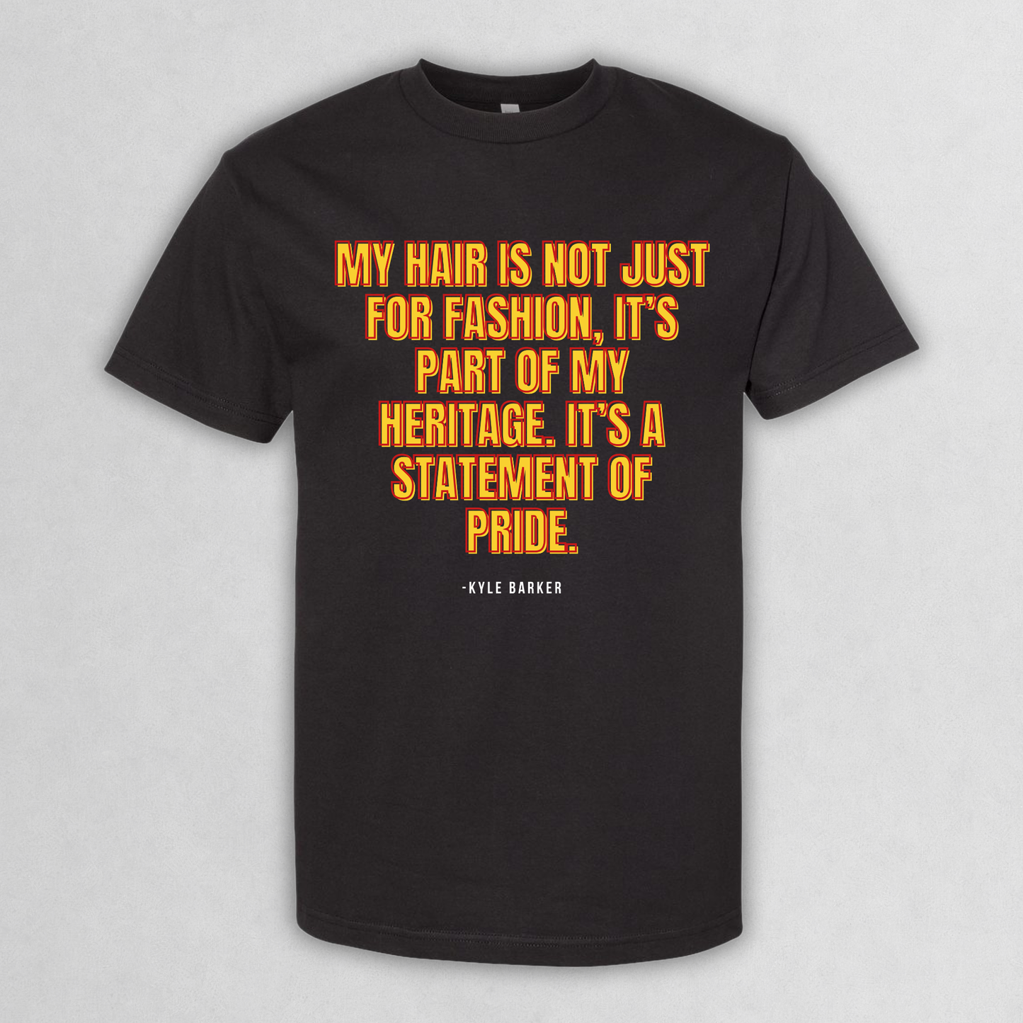 Kyle Barker Quoted "My Hair Is Not Just For Fashion" T‑Shirt